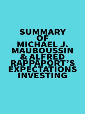 cover image of Summary of Michael J. Mauboussin & Alfred Rappaport's Expectations Investing
